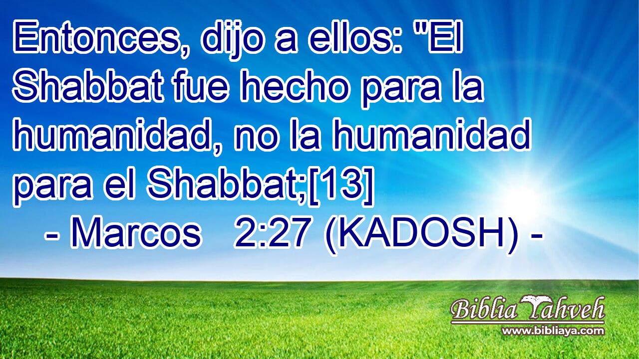  Entonces, dijo a ellos: 