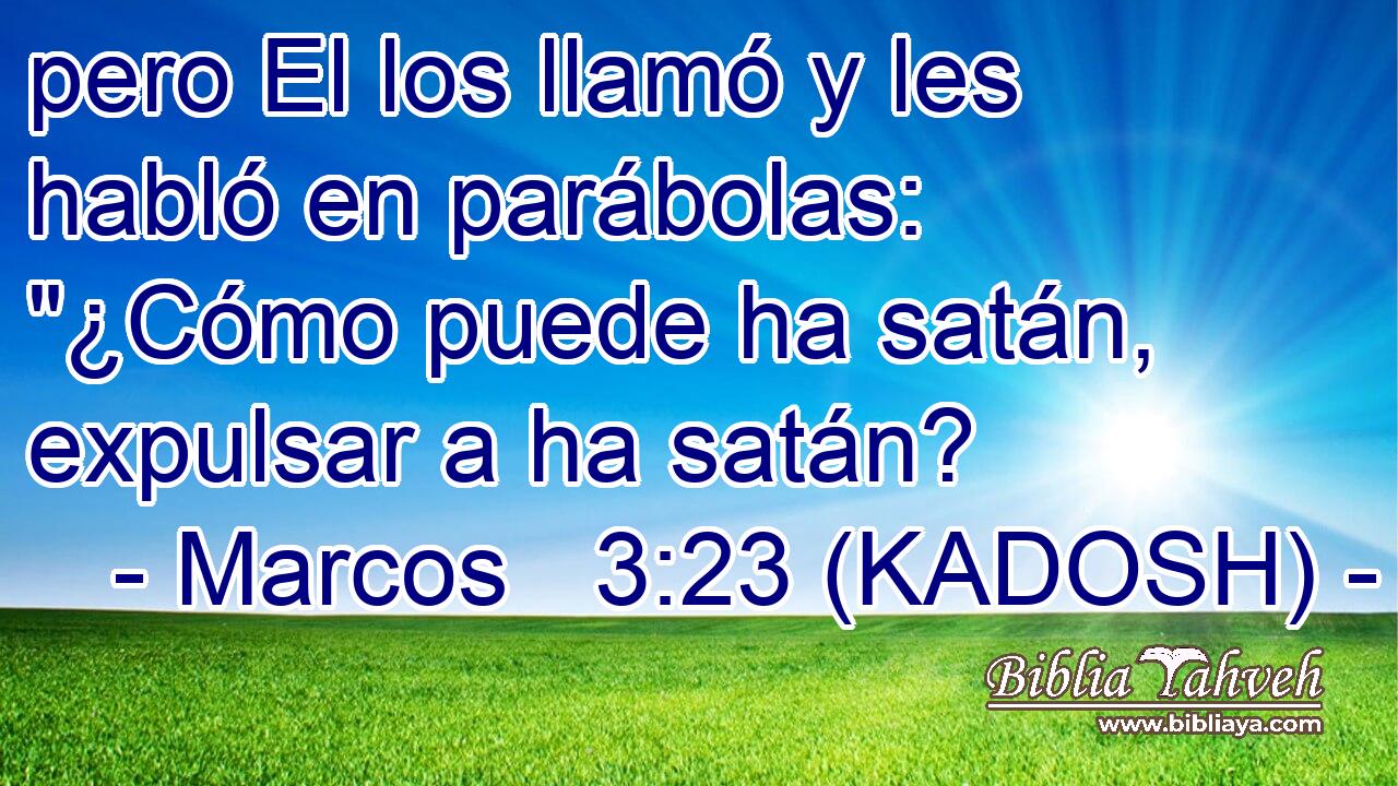  pero El los llamó y les habló en parábolas: 