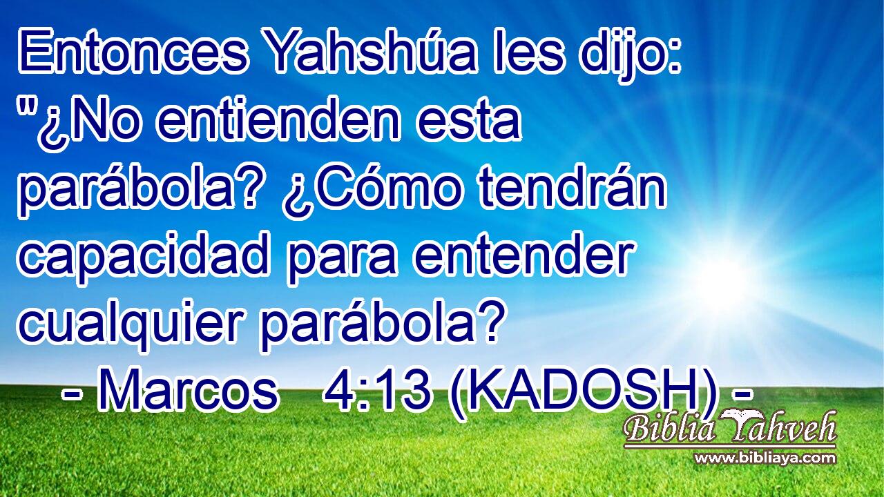  Entonces Yahshúa les dijo: 
