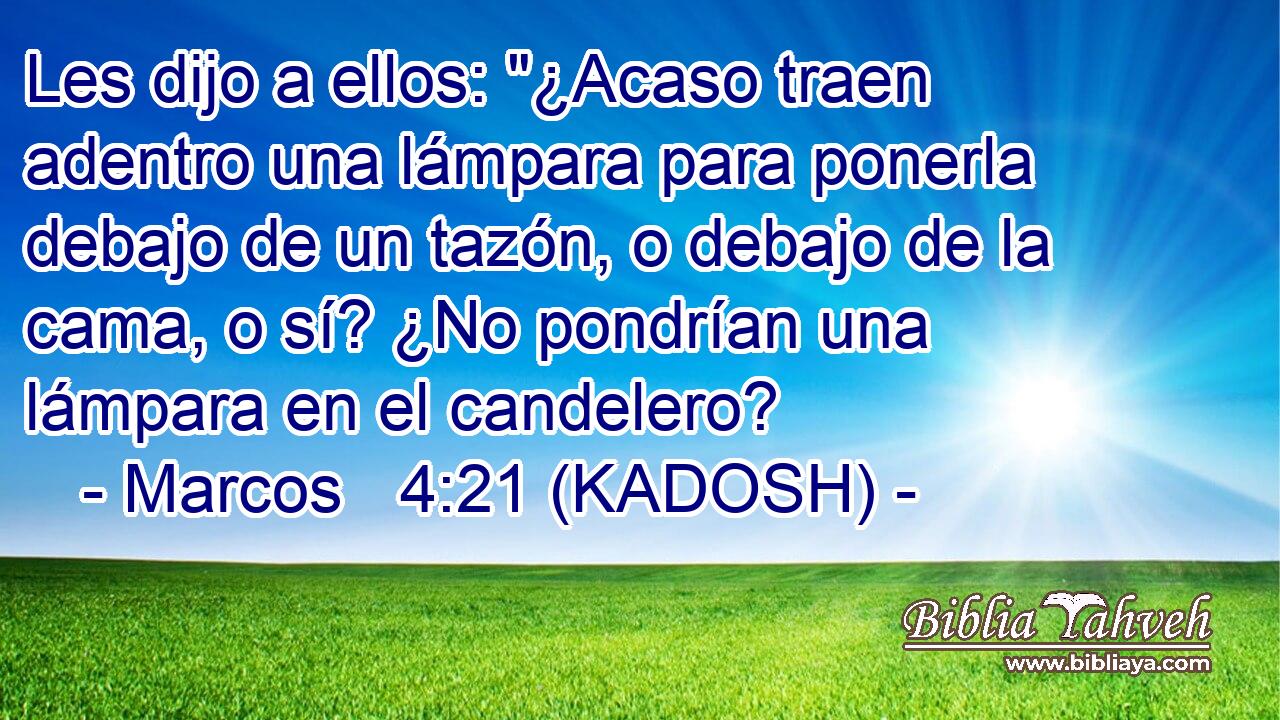  Les dijo a ellos: 