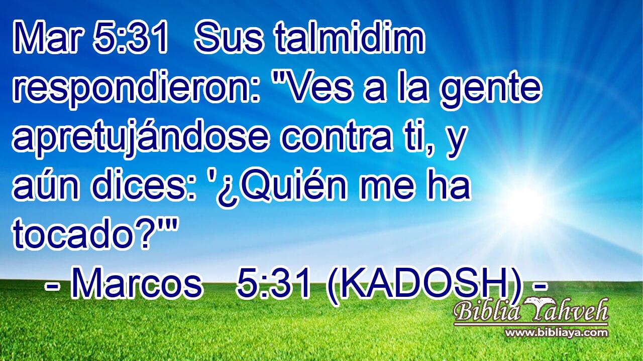  Sus talmidim respondieron: 