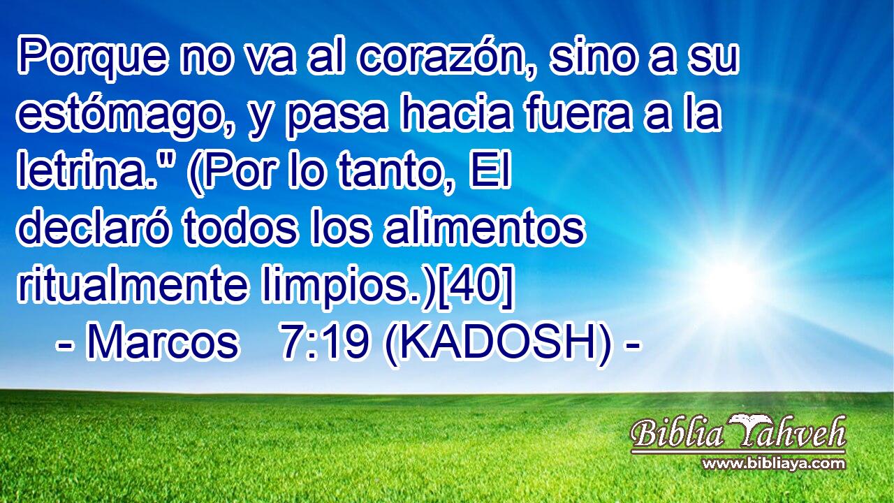  Porque no va al corazón, sino a su estómago, y pasa hacia fuera a la letrina.