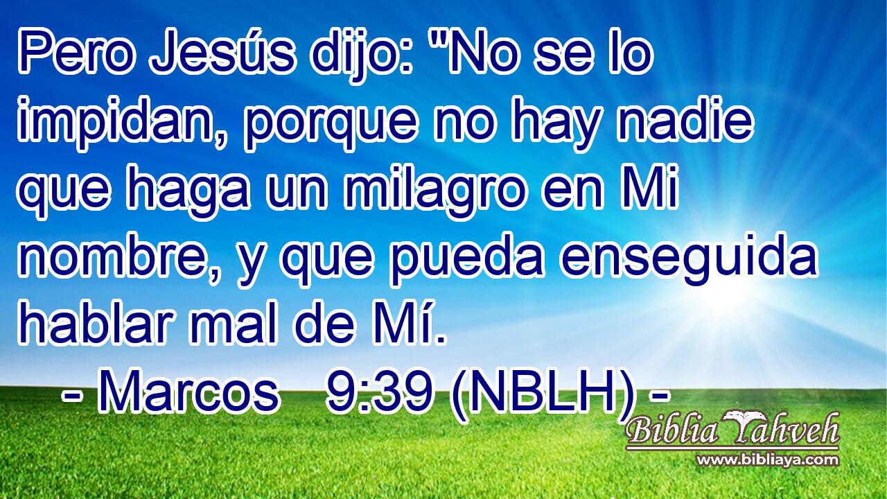  Pero Jesús dijo: 