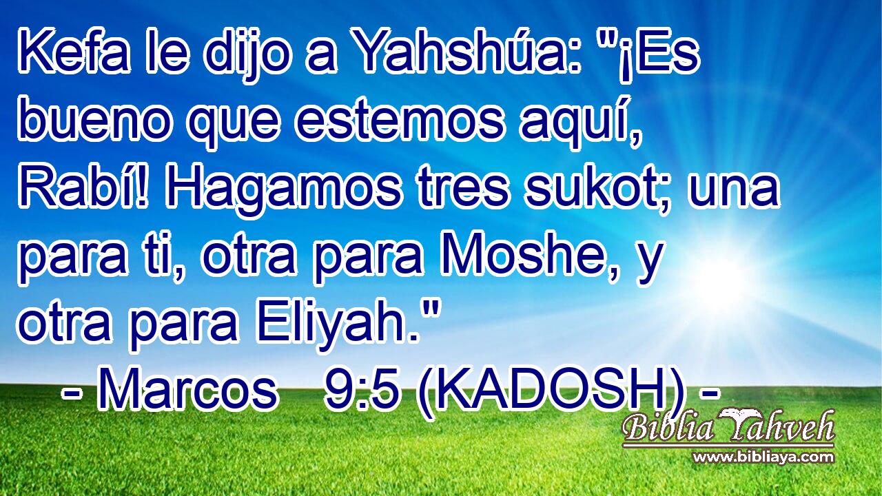  Kefa le dijo a Yahshúa: 