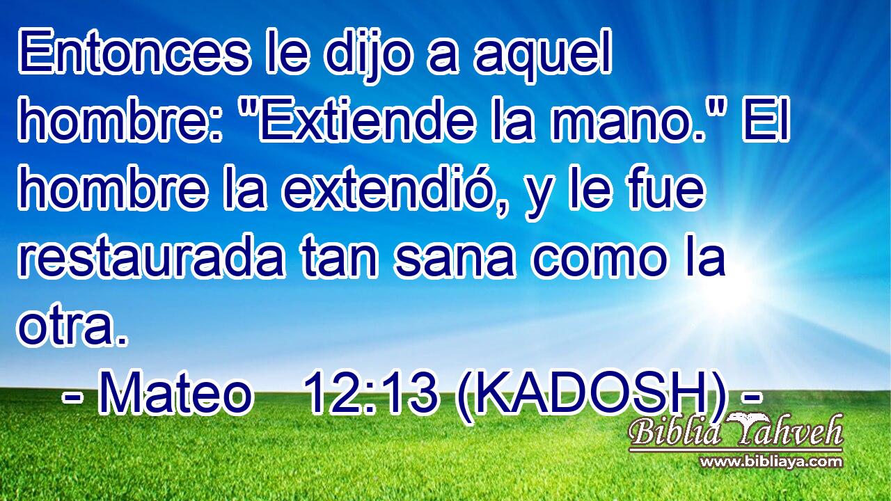  Entonces le dijo a aquel hombre: 