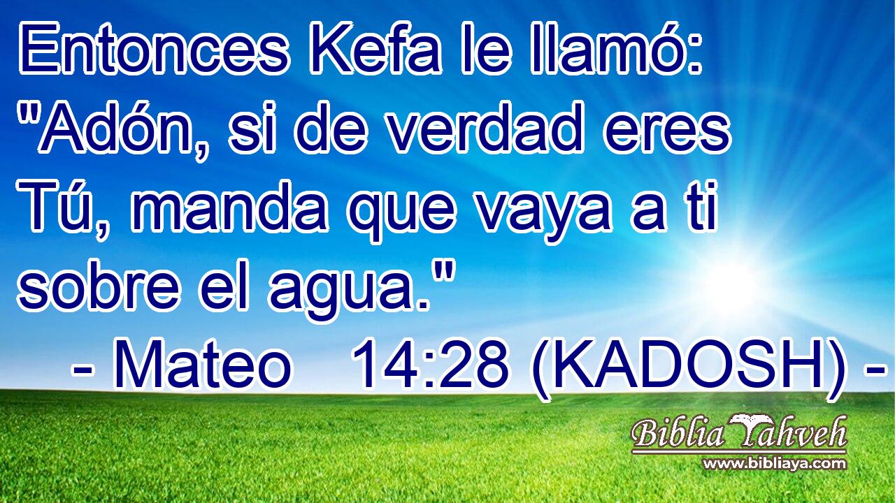  Entonces Kefa le llamó: 