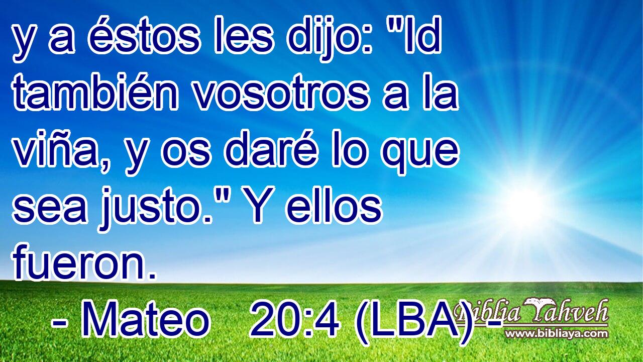 y a éstos les dijo: 