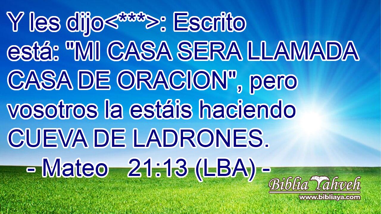 Y les dijo: Escrito está: 