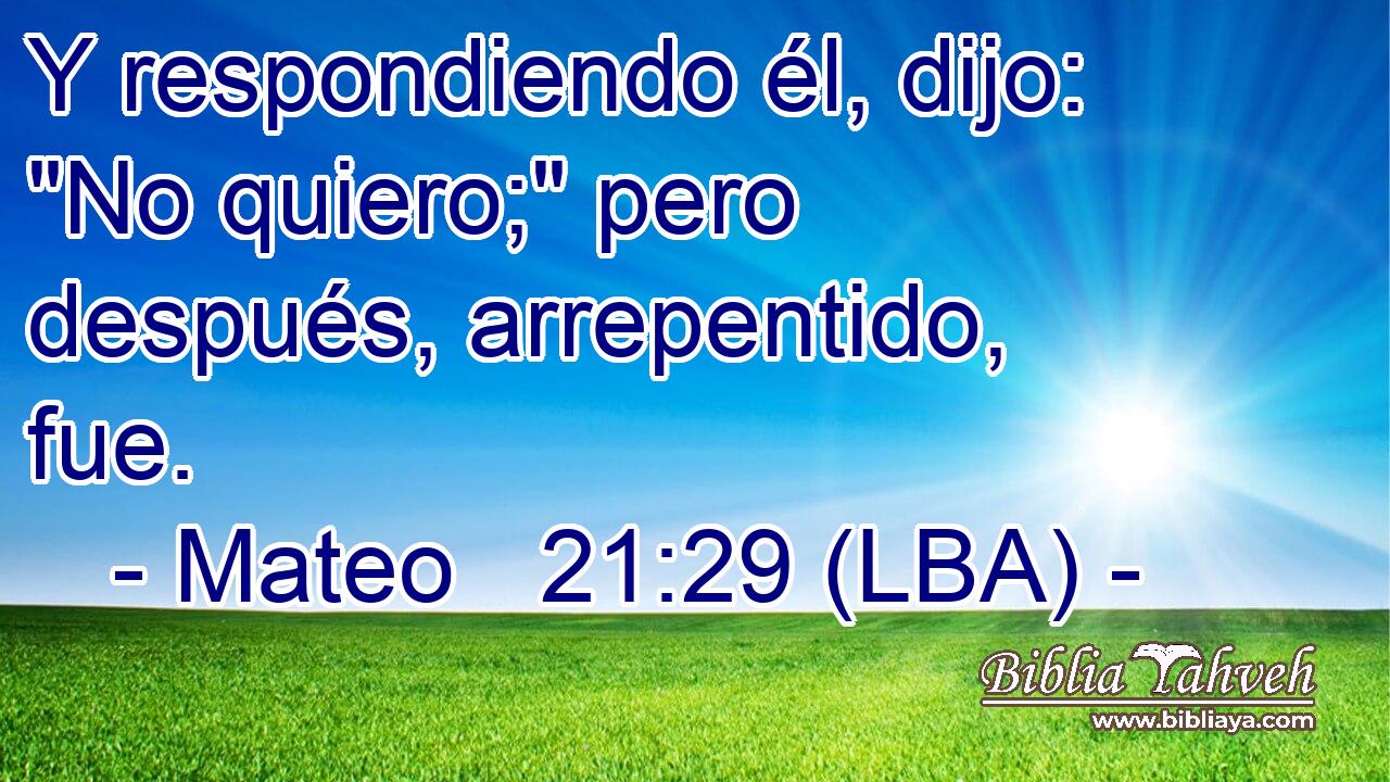 Y respondiendo él, dijo: 
