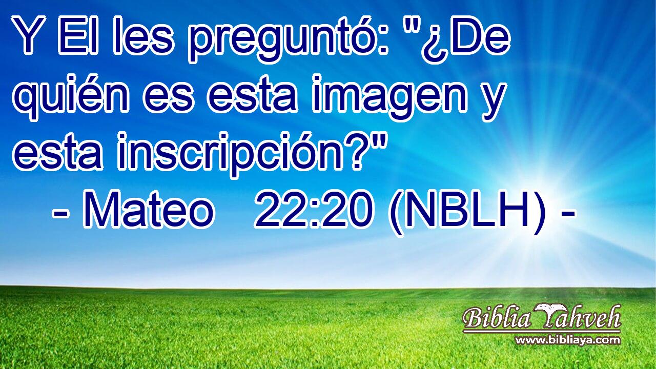  Y El les preguntó: 