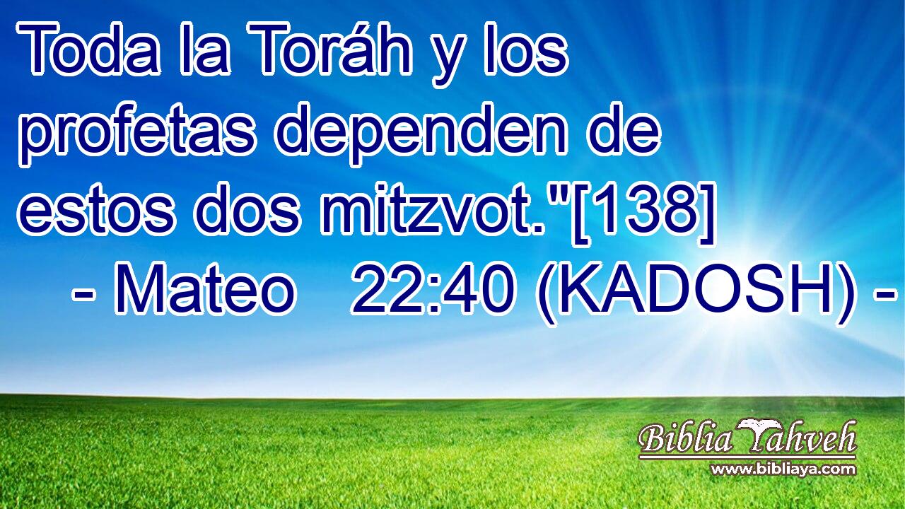  Toda la Toráh y los profetas dependen de estos dos mitzvot.