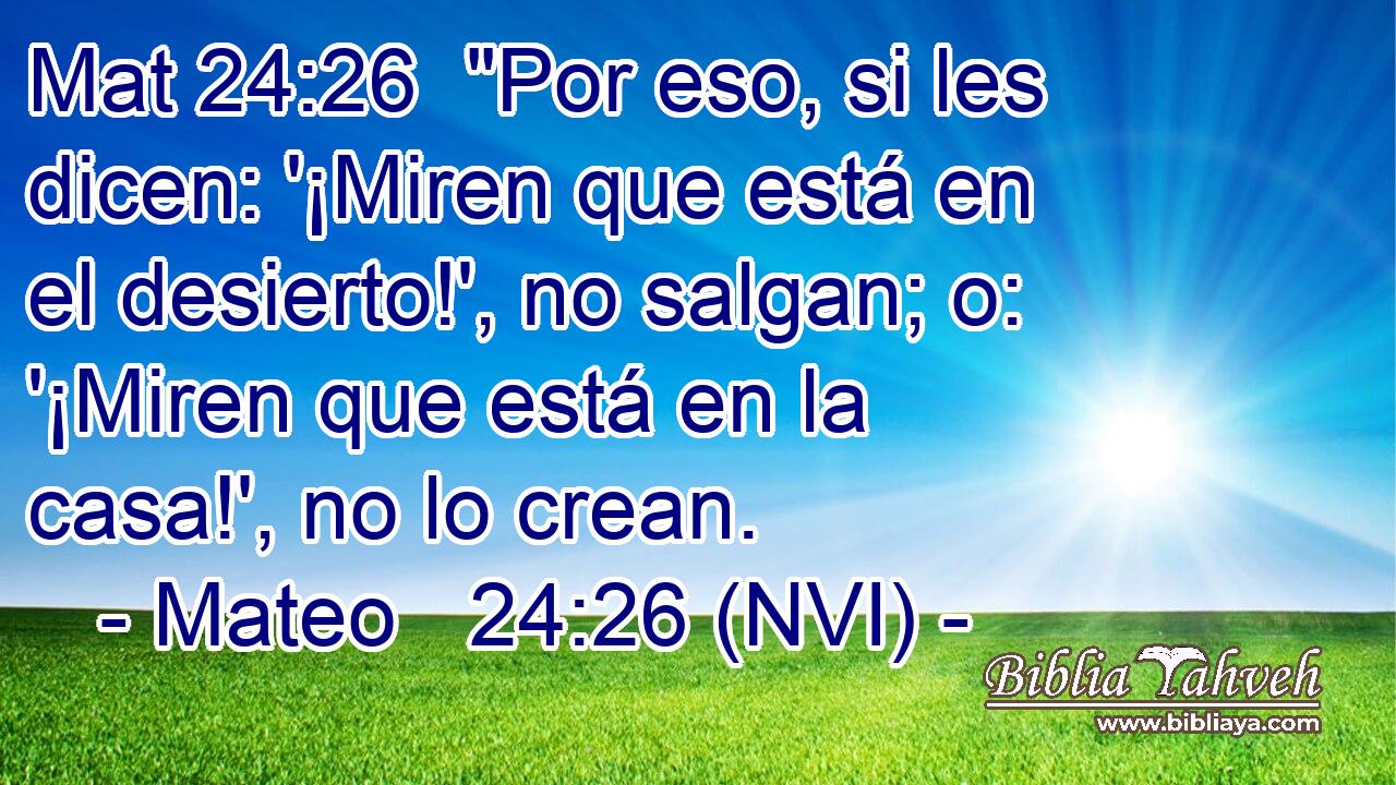 Mat 24:26  