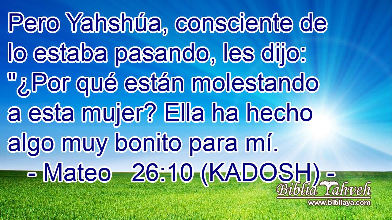  Pero Yahshúa, consciente de lo estaba pasando, les dijo: 
