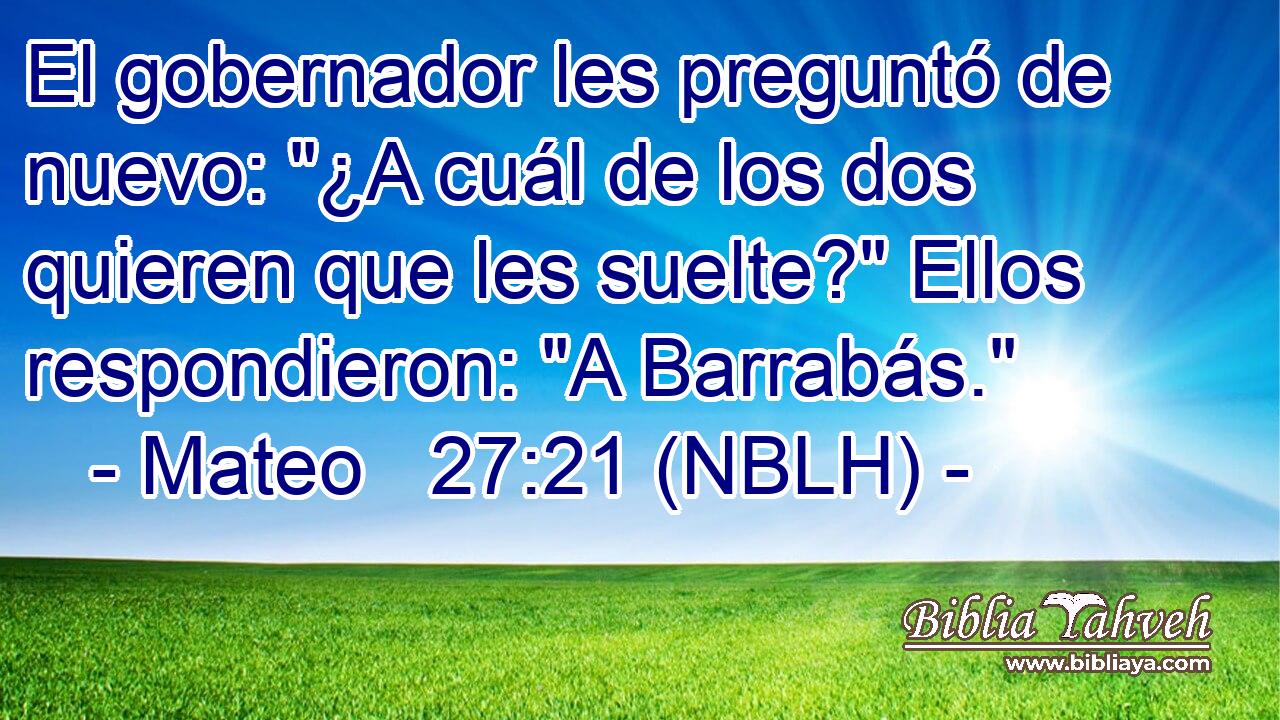  El gobernador les preguntó de nuevo: 
