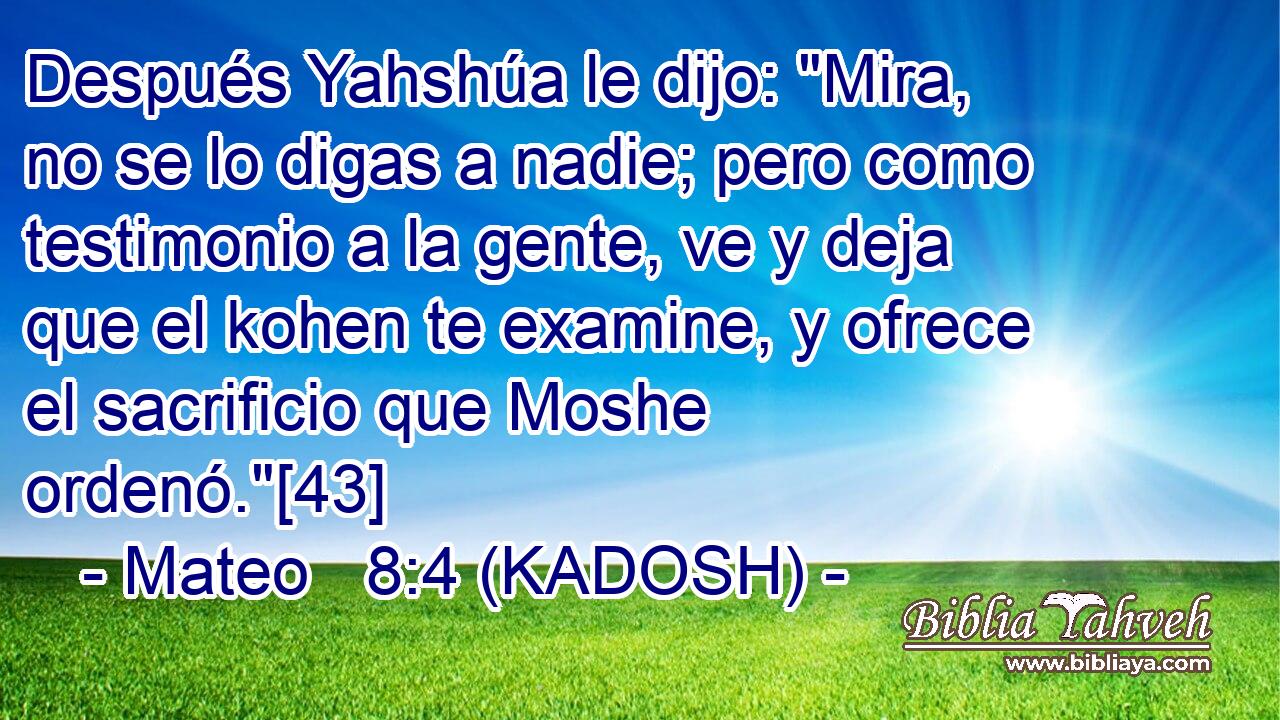  Después Yahshúa le dijo: 