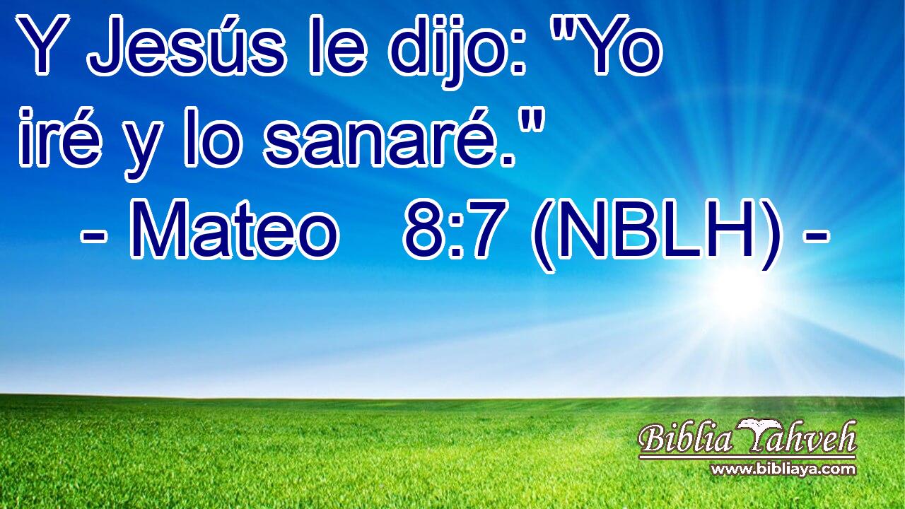  Y Jesús le dijo: 