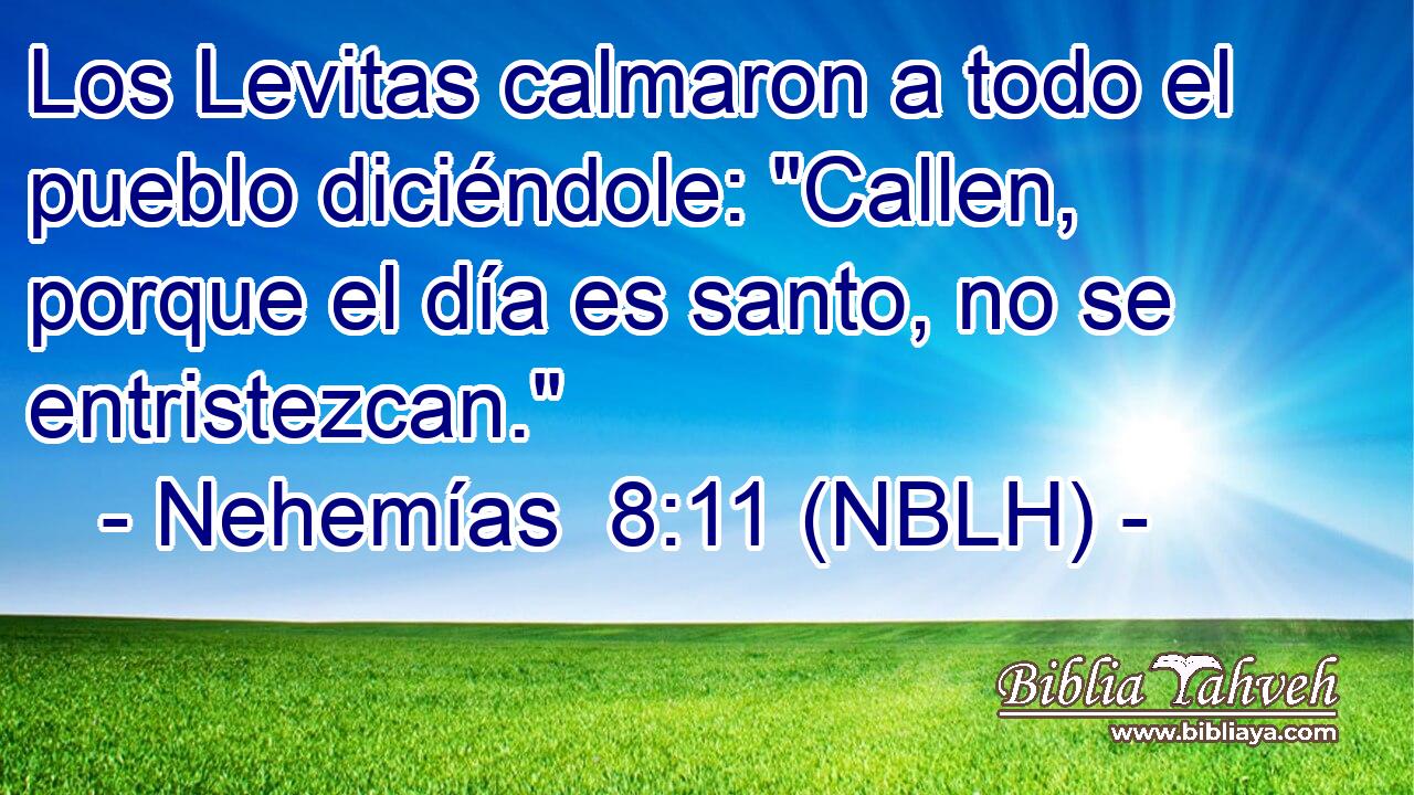  Los Levitas calmaron a todo el pueblo diciéndole: 