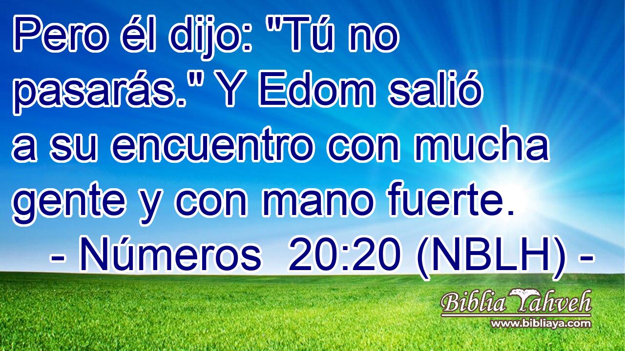  Pero él dijo: 
