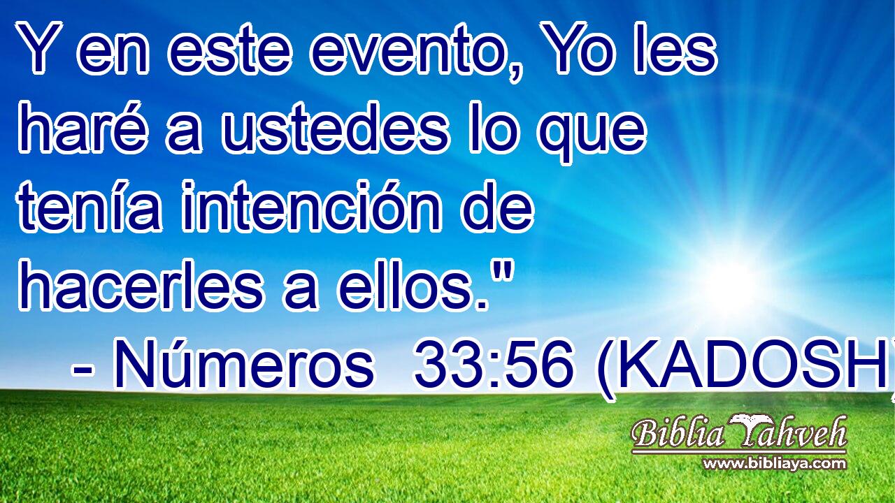  Y en este evento, Yo les haré a ustedes lo que tenía intención de hacerles a ellos.