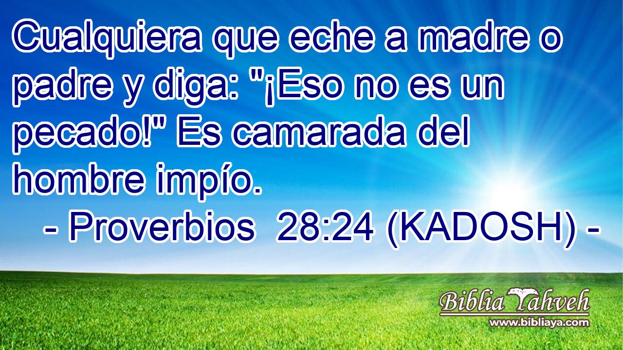  Cualquiera que eche a madre o padre y diga: 