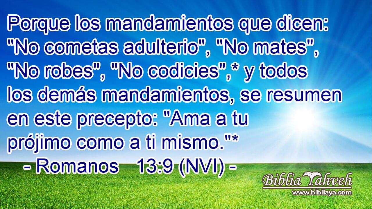  Porque los mandamientos que dicen: 