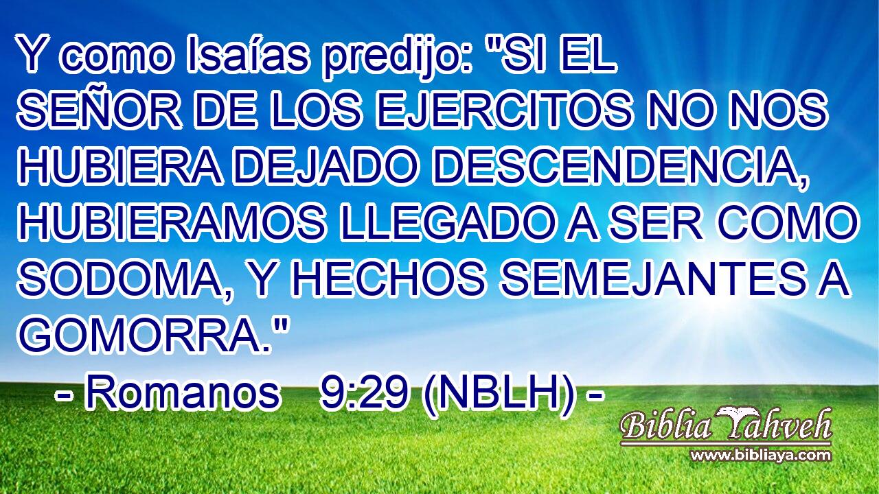 Y como Isaías predijo: 