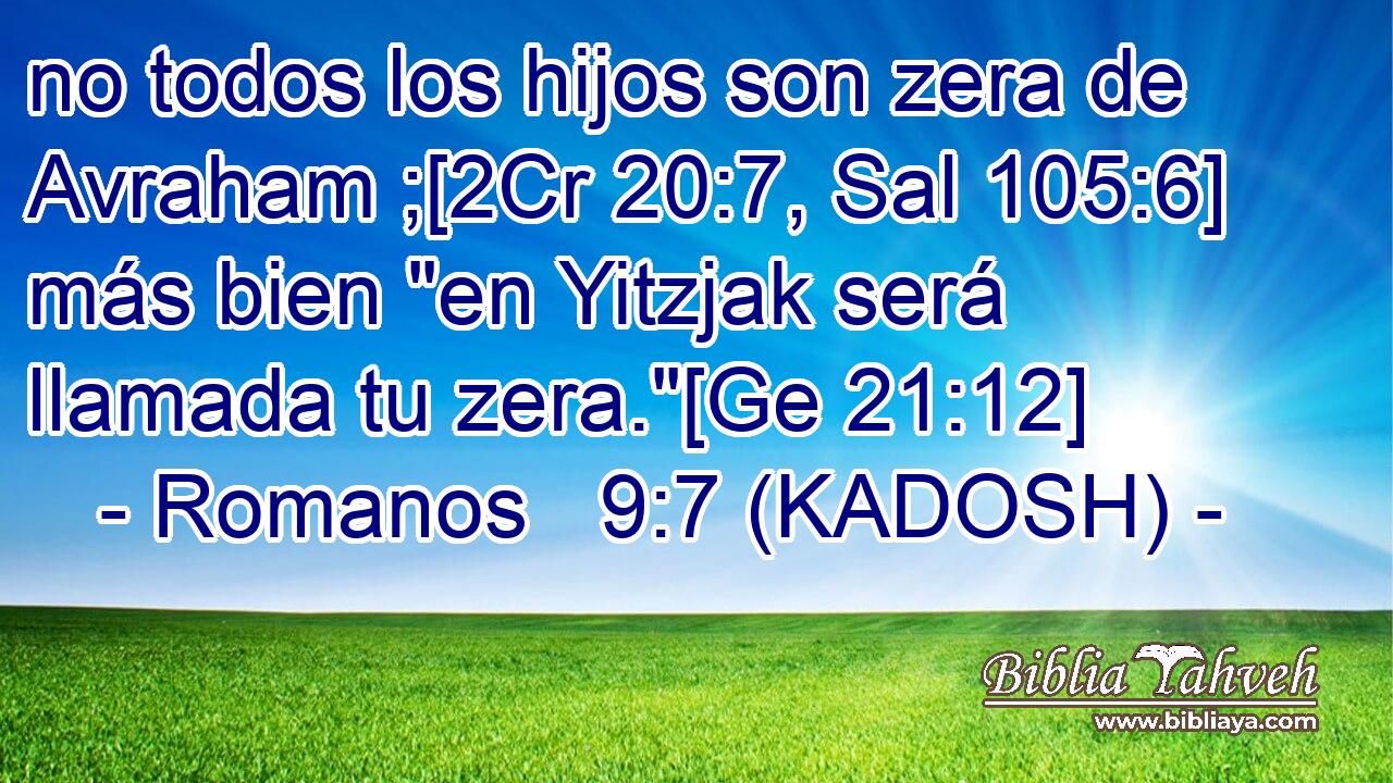  no todos los hijos son zera de Avraham ;[2Cr 20:7, Sal 105:6] más bien 