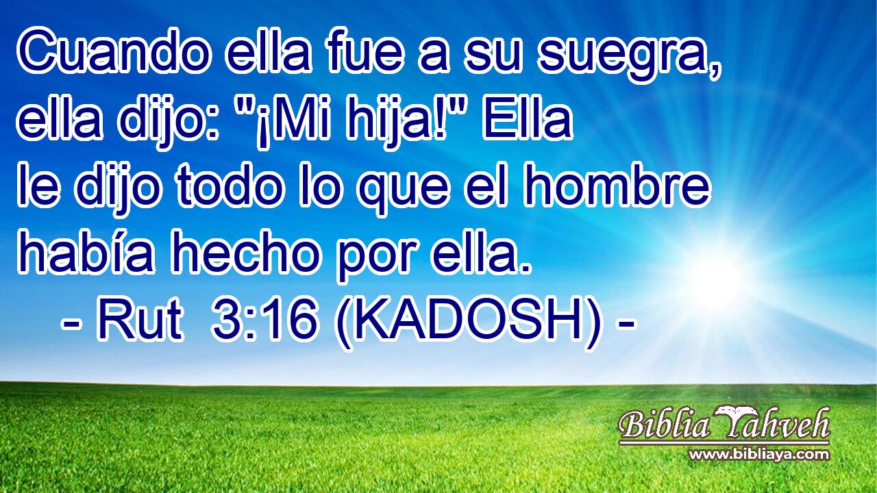  Cuando ella fue a su suegra, ella dijo: 