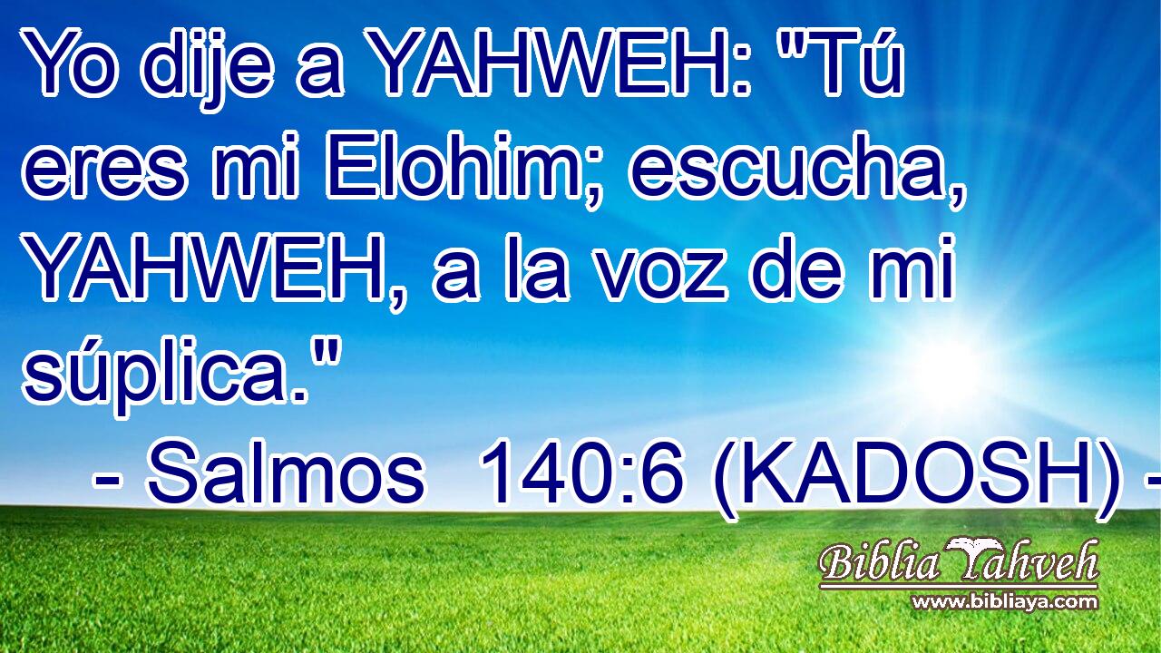  Yo dije a YAHWEH: 