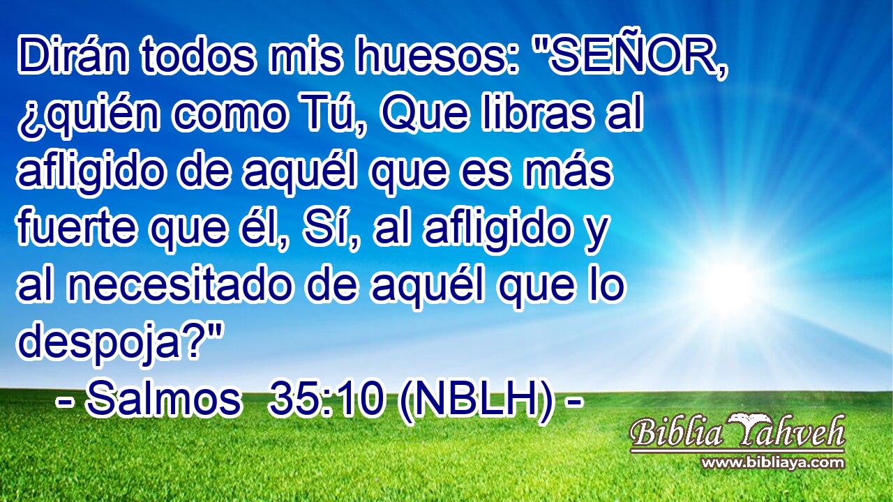  Dirán todos mis huesos: 