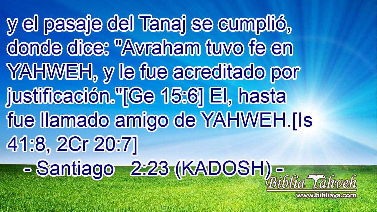  y el pasaje del Tanaj se cumplió, donde dice: 
