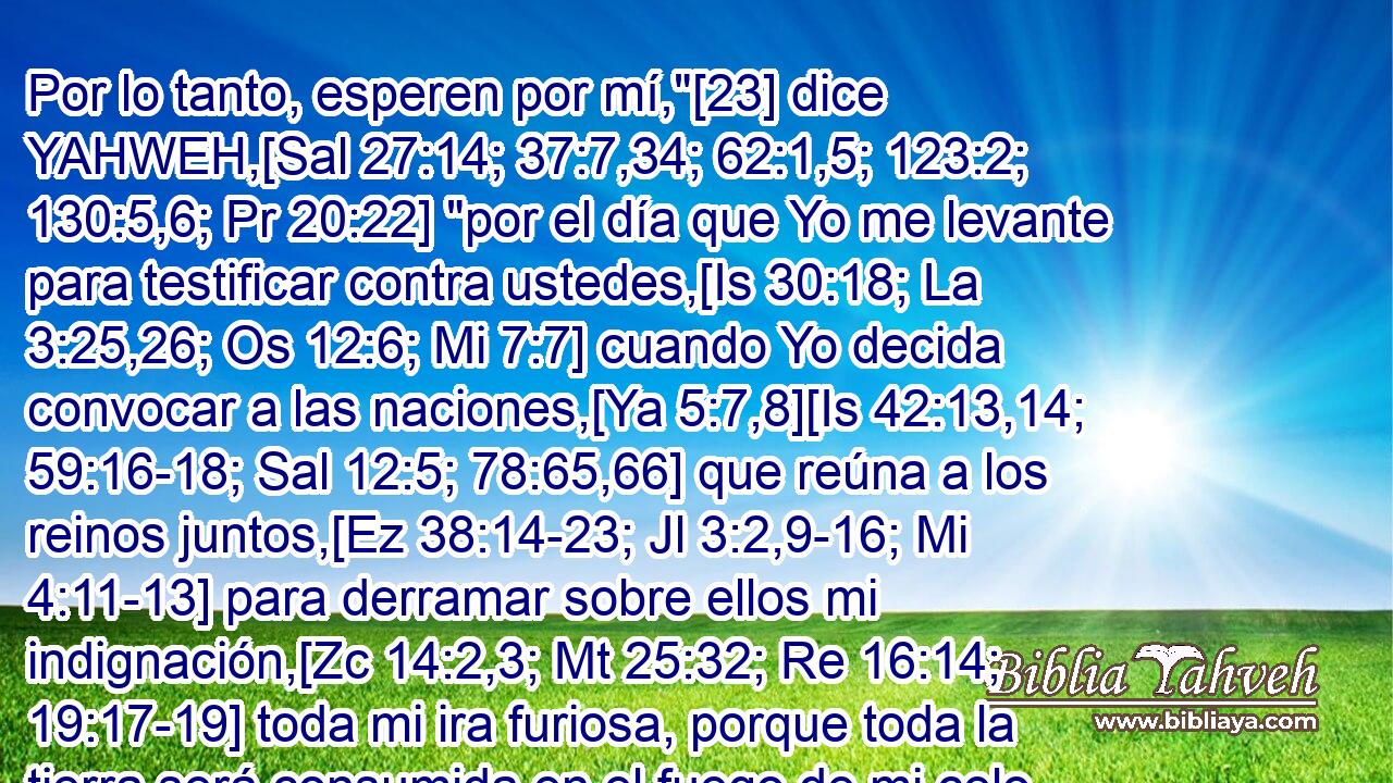  Por lo tanto, esperen por mí,